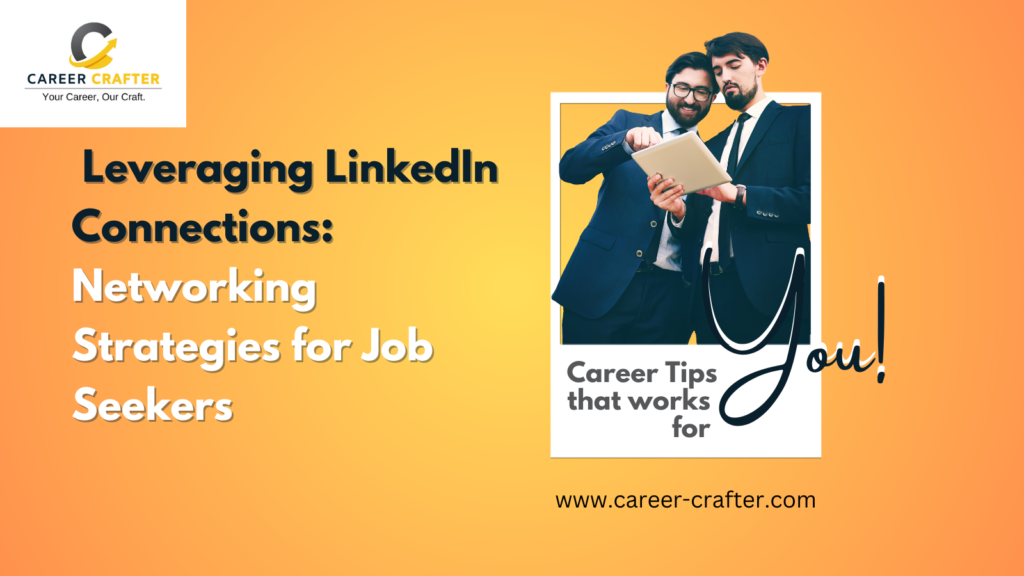 Leveraging LinkedIn Connections Networking Strategies for Job Seekers