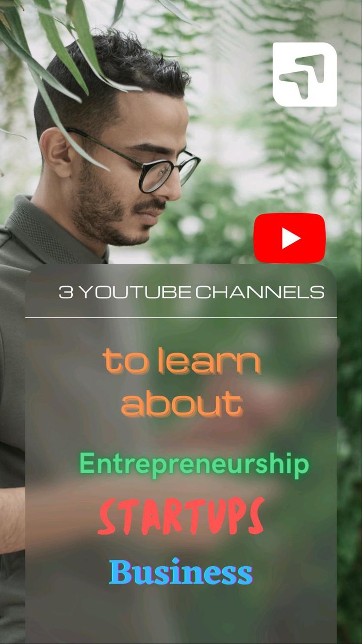3 YOUTUBE CHANNELS to learn about Startups Business Entrepreneurship