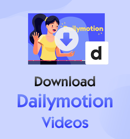 How to Download Dailymotion Videos Easy Fast Free