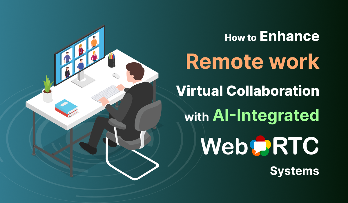 Enhance Remote Work via AIIntegrated WebRTC Systems