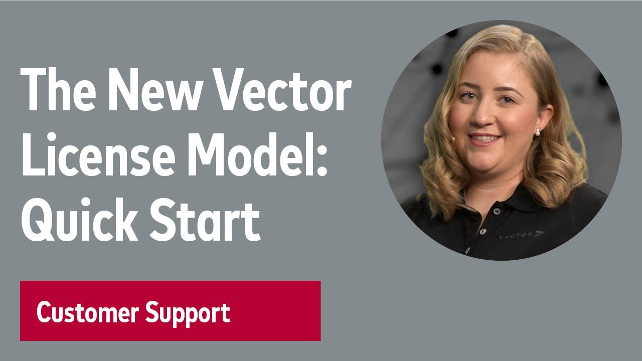 New Vector License Model Quick Start Guide for Vector Software YouTube