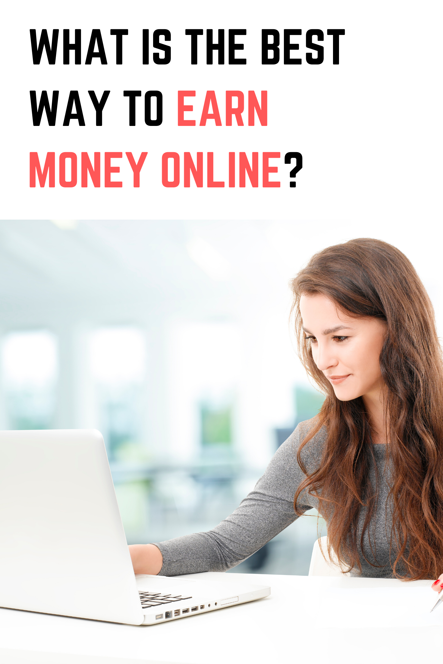 WHAT IS THE BEST WAY TO EARN MONEY ONLINE Ways to earn money Earn