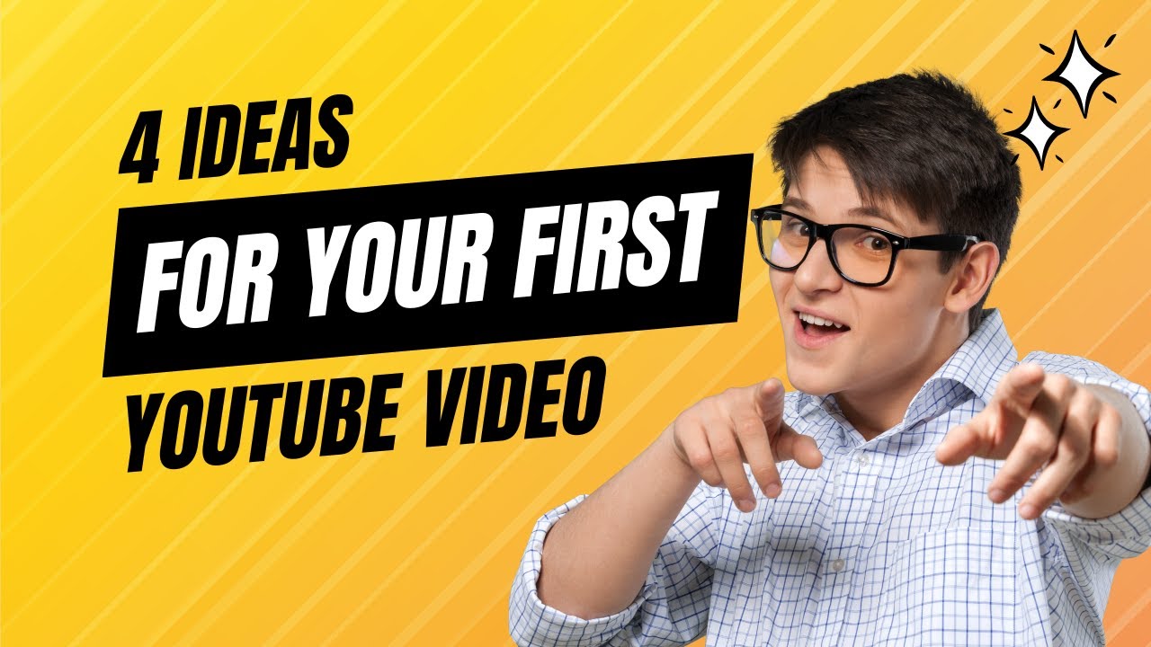 4 IDEAS for your first YouTube video YouTube channel First Video