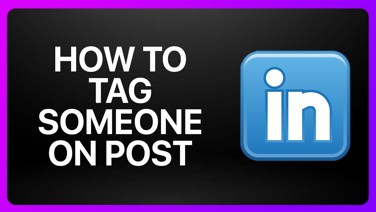 How To Tag Someone On LinkedIn Post Tutorial YouTube