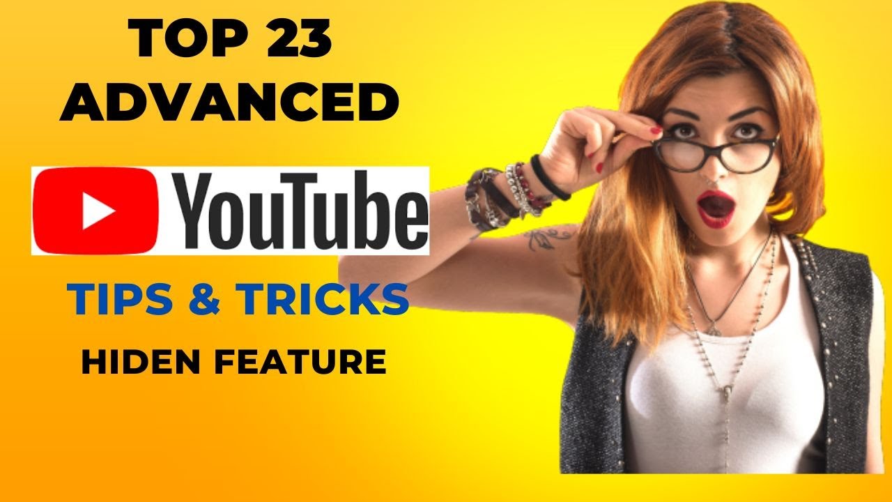 23 Advance YouTube Tips Tricks YouTube Hidden Features YouTube