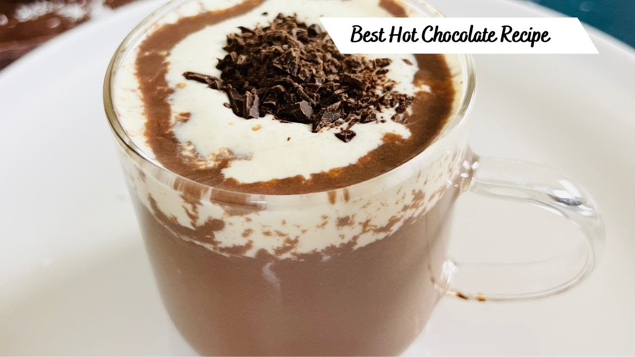 Best Hot Chocolate Recipe How to make best hot chocolate at home