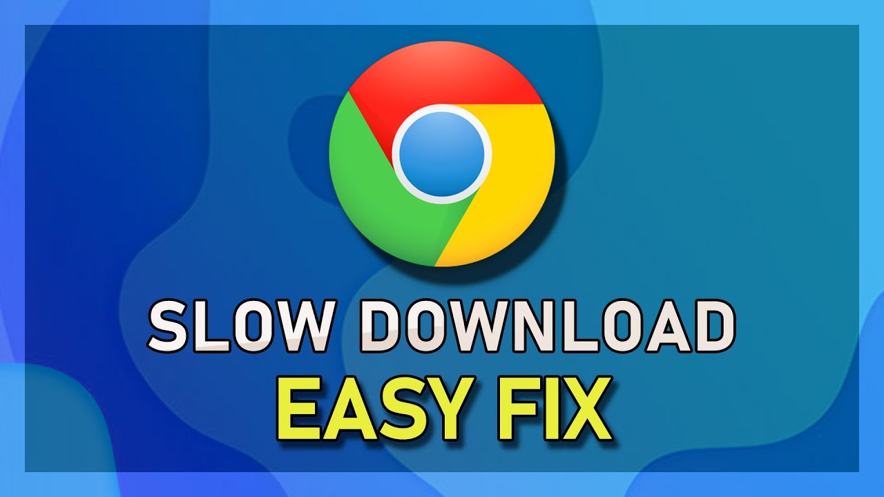 Chrome How To Fix Slow Download Speed YouTube