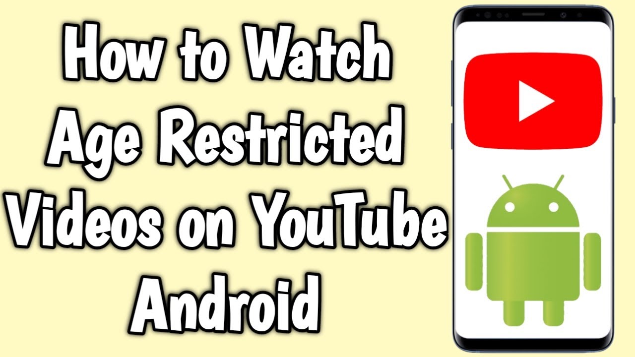 How to Watch Age Restricted Videos on YouTube Android YouTube