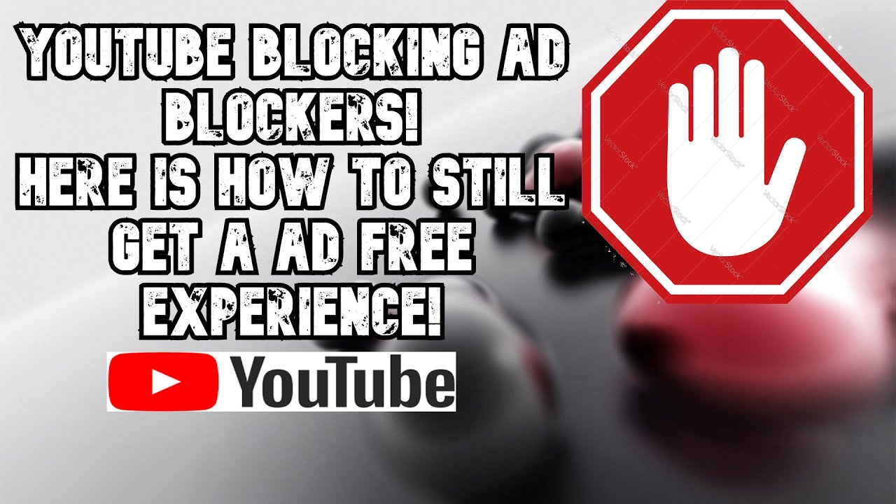 YOUTUBE Blocking Ad Blockers Here is how to fix it YouTube