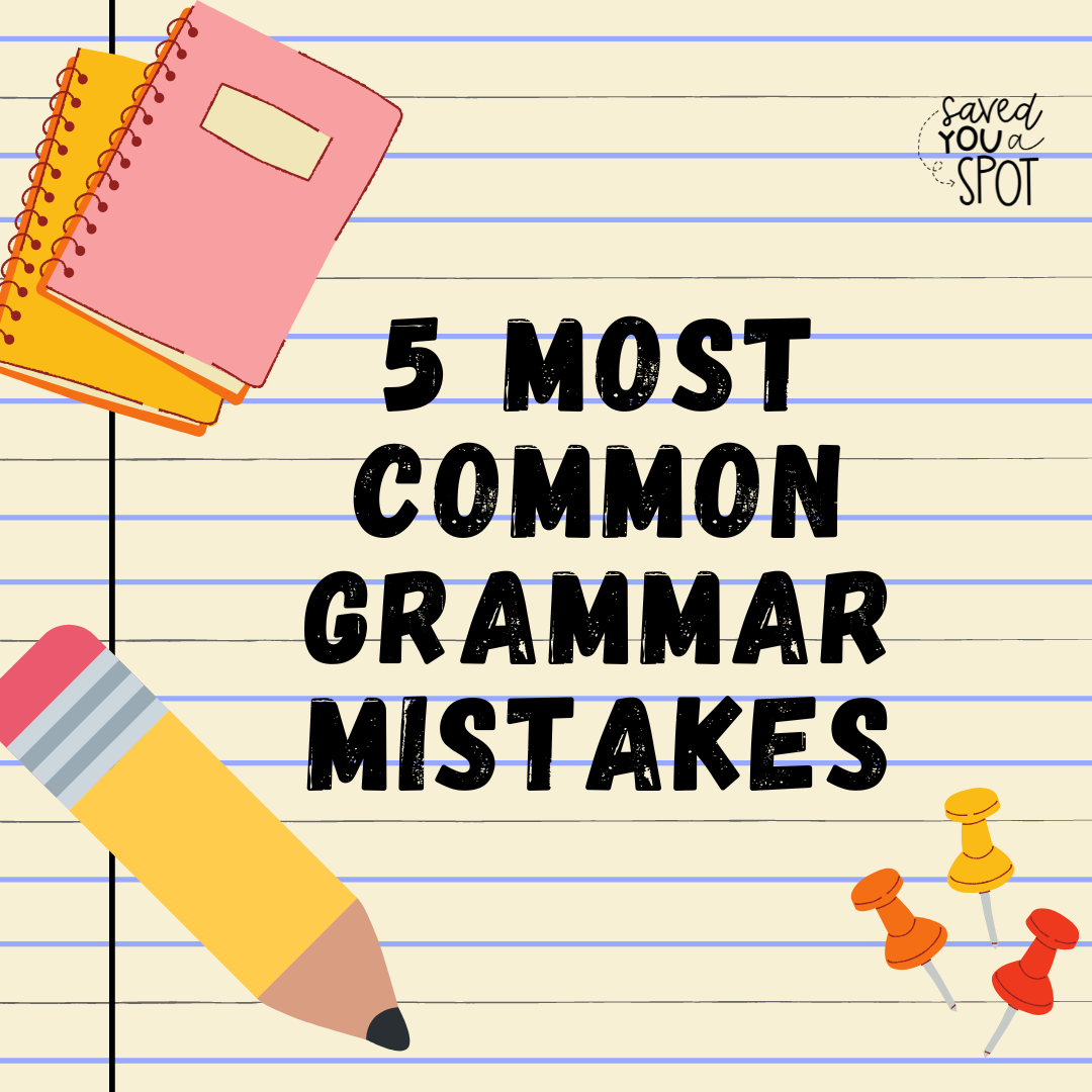 5 Most Common Grammar Mistakes Saved You a Spot So You Think You