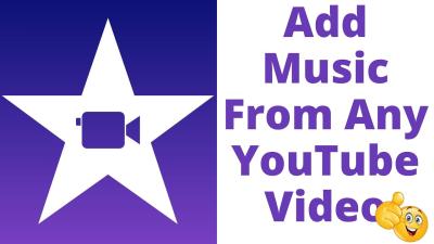 How to Add YouTube Music to iMovie: Steps for Adding Music to Your Videos