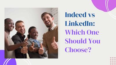 Choosing Between LinkedIn and Indeed: Which One Fits Your Needs Better?