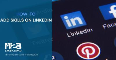 How to Add Skills to LinkedIn to Showcase Your Expertise