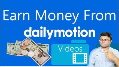Step-by-Step Guide to Earning Money by Uploading Videos to Dailymotion