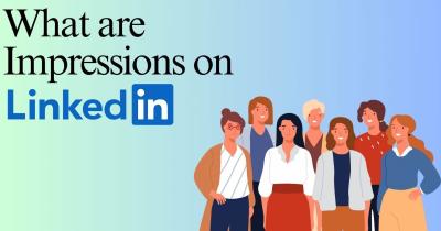 What Are LinkedIn Impressions and How to Track Them Effectively?