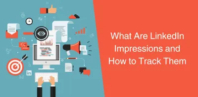 Understanding LinkedIn Post Impressions and Their Importance