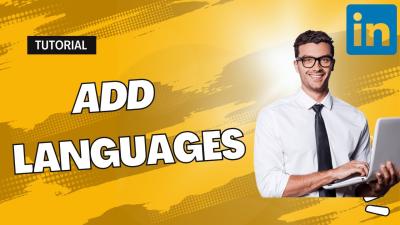 Adding Languages to Your LinkedIn Profile: Simple Tips to Stand Out