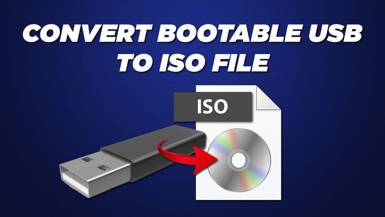 How To Convert A Bootable USB To Bootable ISO Image File YouTube