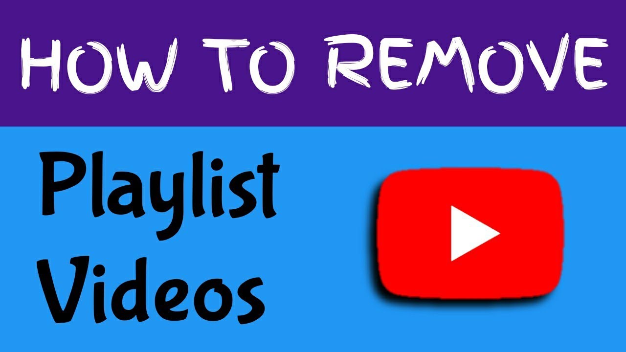 How To Remove Videos From YouTube Playlist Delete Playlist Videos