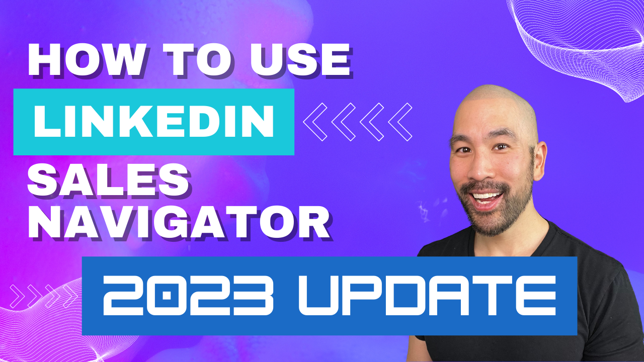 How To Use LinkedIn Sales Navigator To Generate Leads