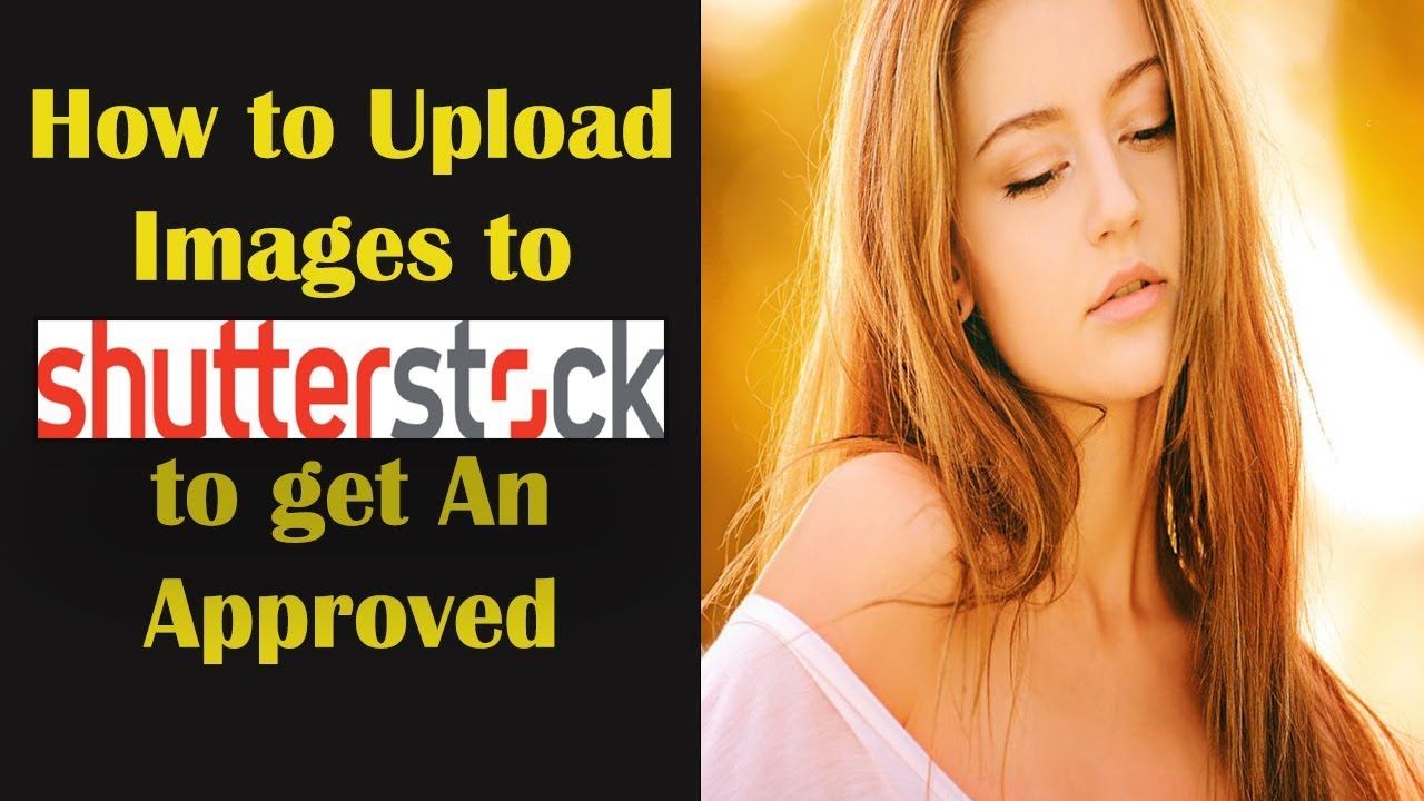 How to submit a Photo to get an Approve in Shutterstock YouTube
