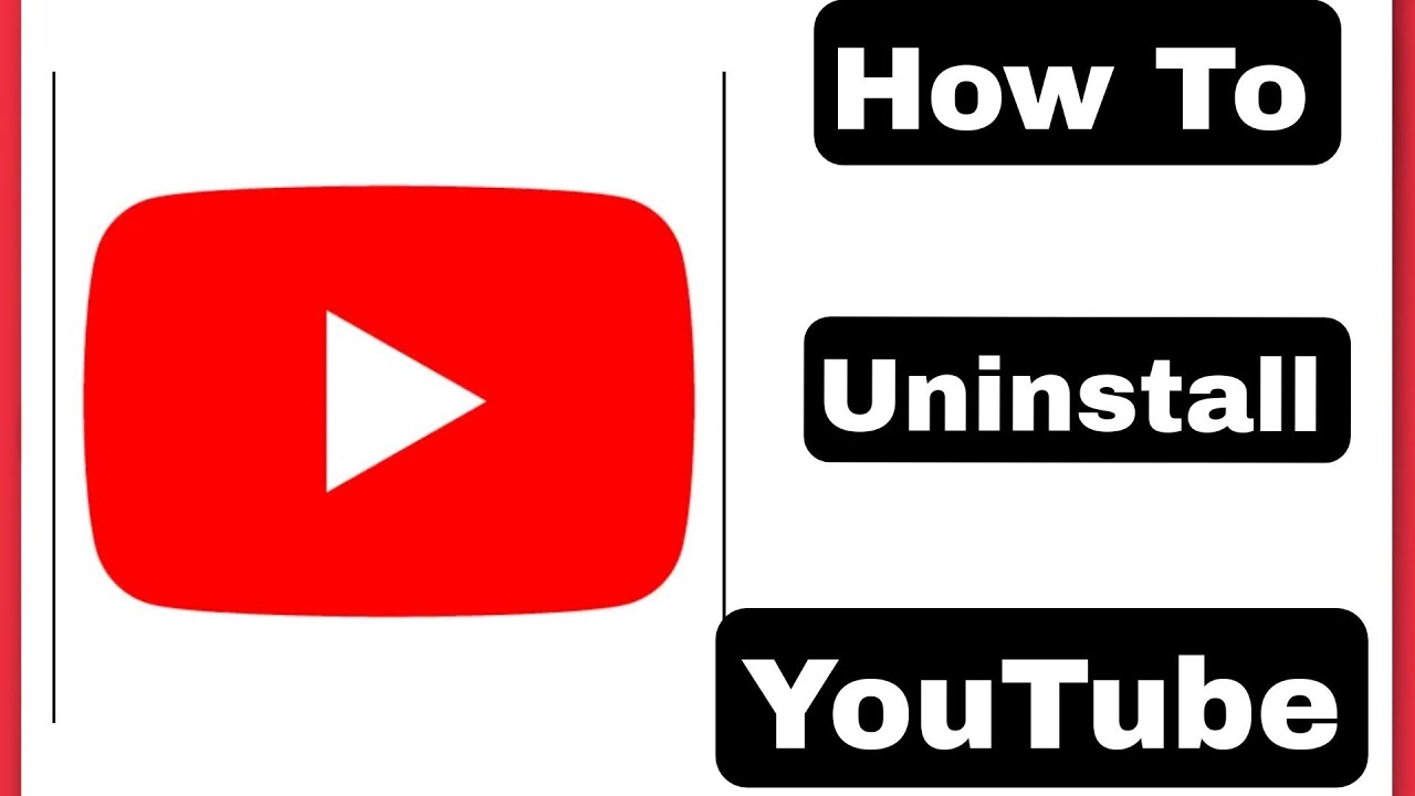 How To Uninstall YouTube App YouTube