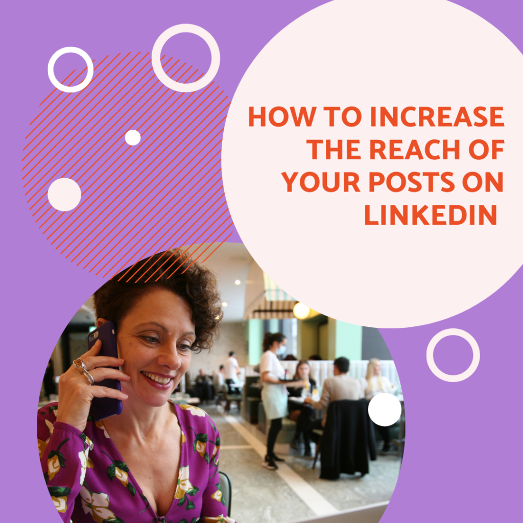 How to increase the reach of your posts on LinkedIn Sarah Clay Social