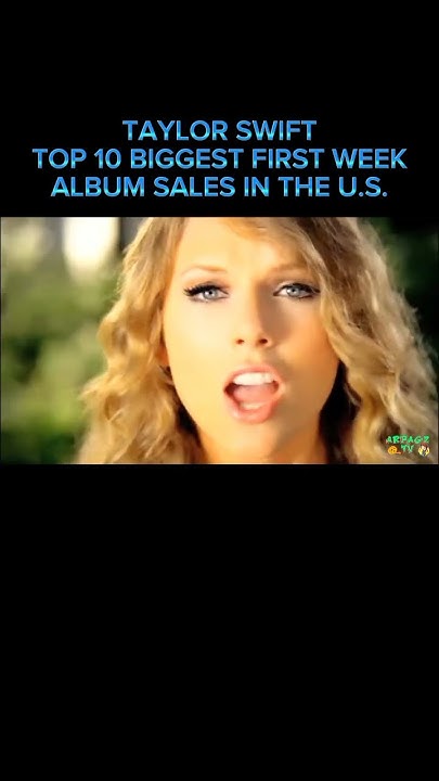 Taylor Swift Top 10 Biggest Selling First Week Album Sales in the US