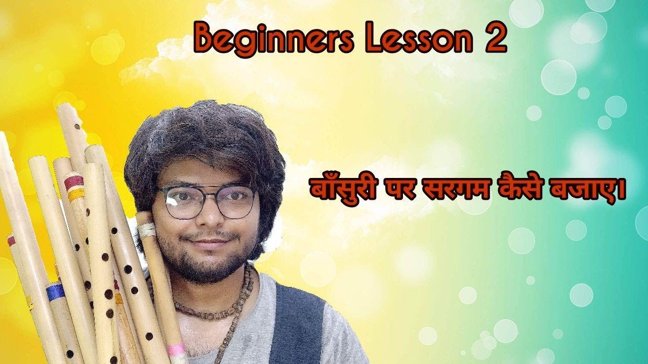 Lesson 2 Beginners Bansuri Tutorial YouTube