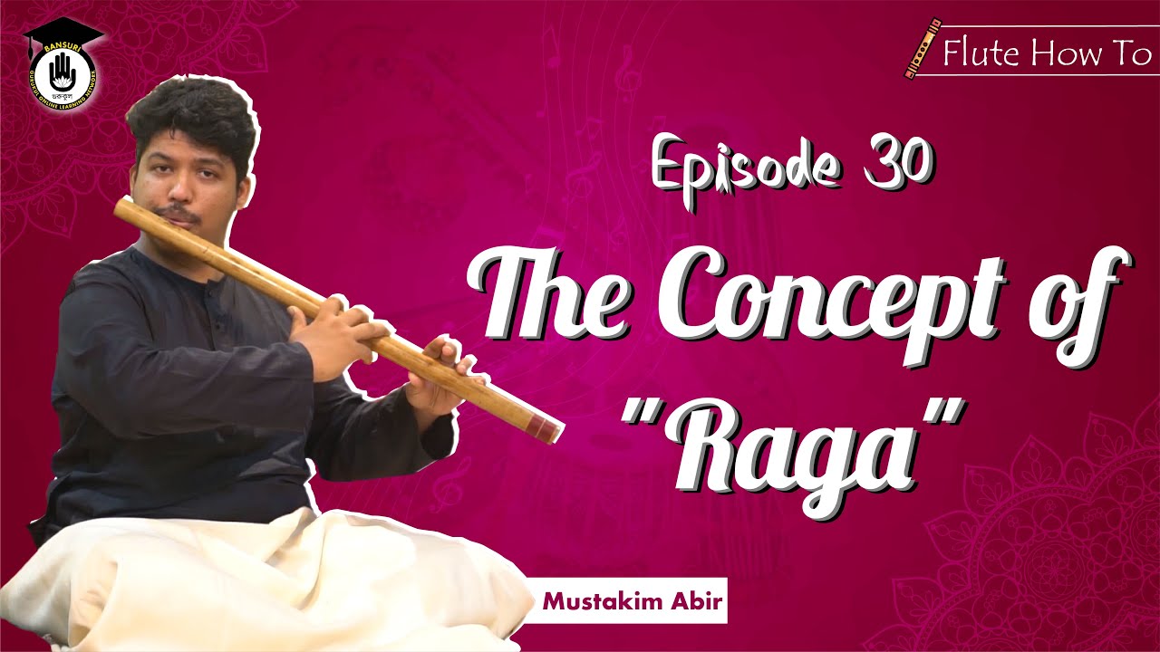 Episode 30 The concept of Raga Learn Playing Bansuri In a Short