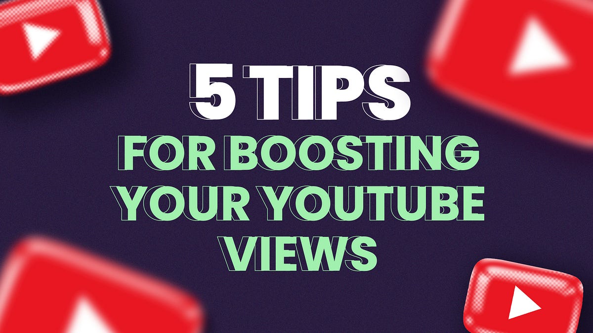 5 Tips for Boosting Your YouTube Views by Syncho Agency Medium