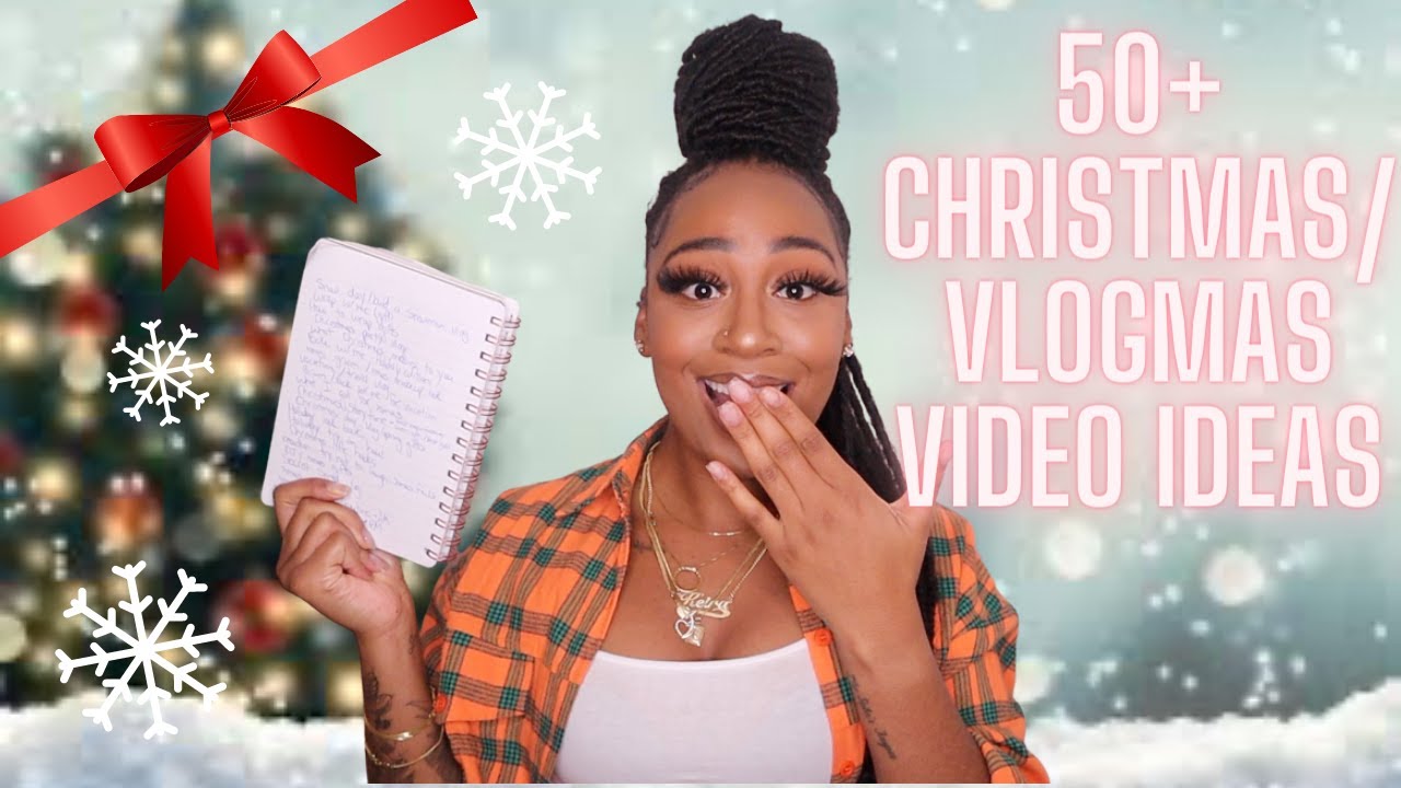 50 VLOGMAS CHRISTMAS VIDEO IDEAS 2020 Videos That Will Blow Up Your