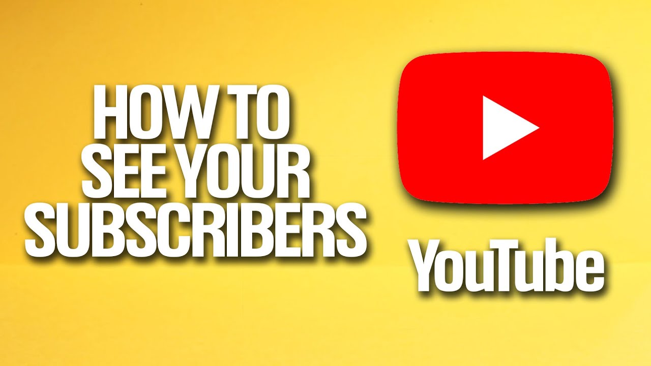 How To See Your Subscribers On YouTube Tutorial YouTube