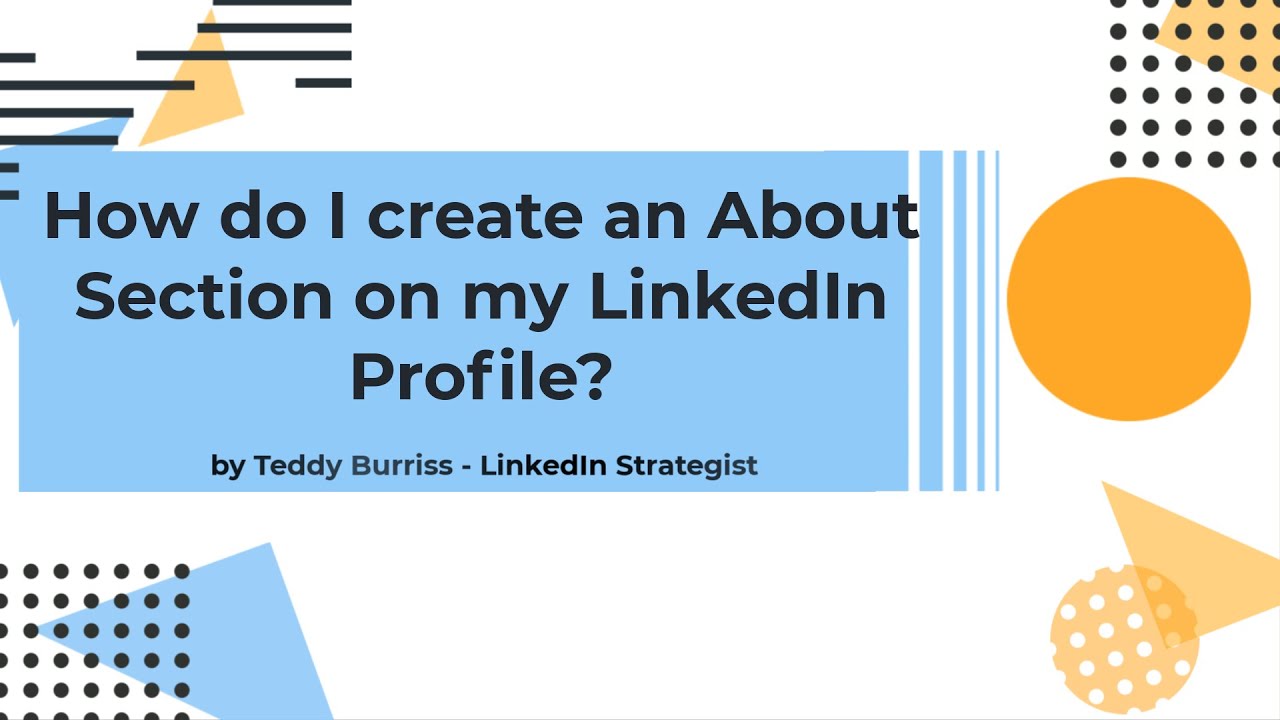 How do I create an About Section on my LinkedIn Profile YouTube