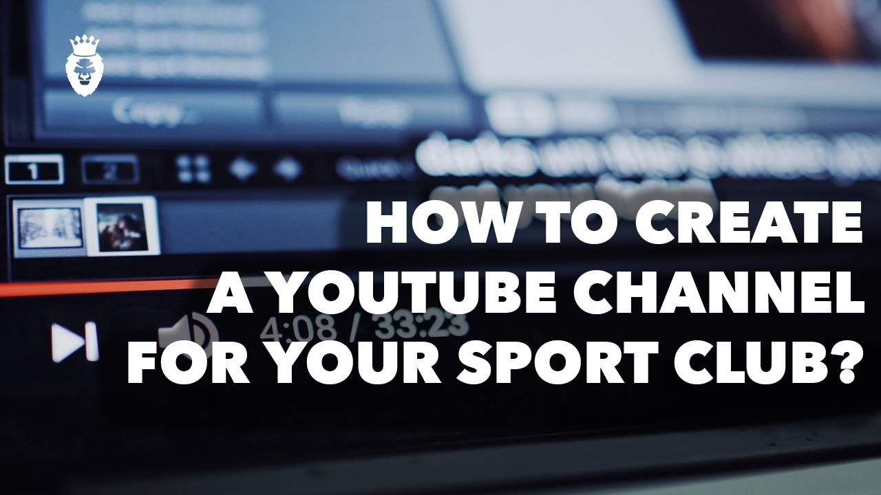 How To Create and Manage YouTube Channel For Your Sport Club YouTube