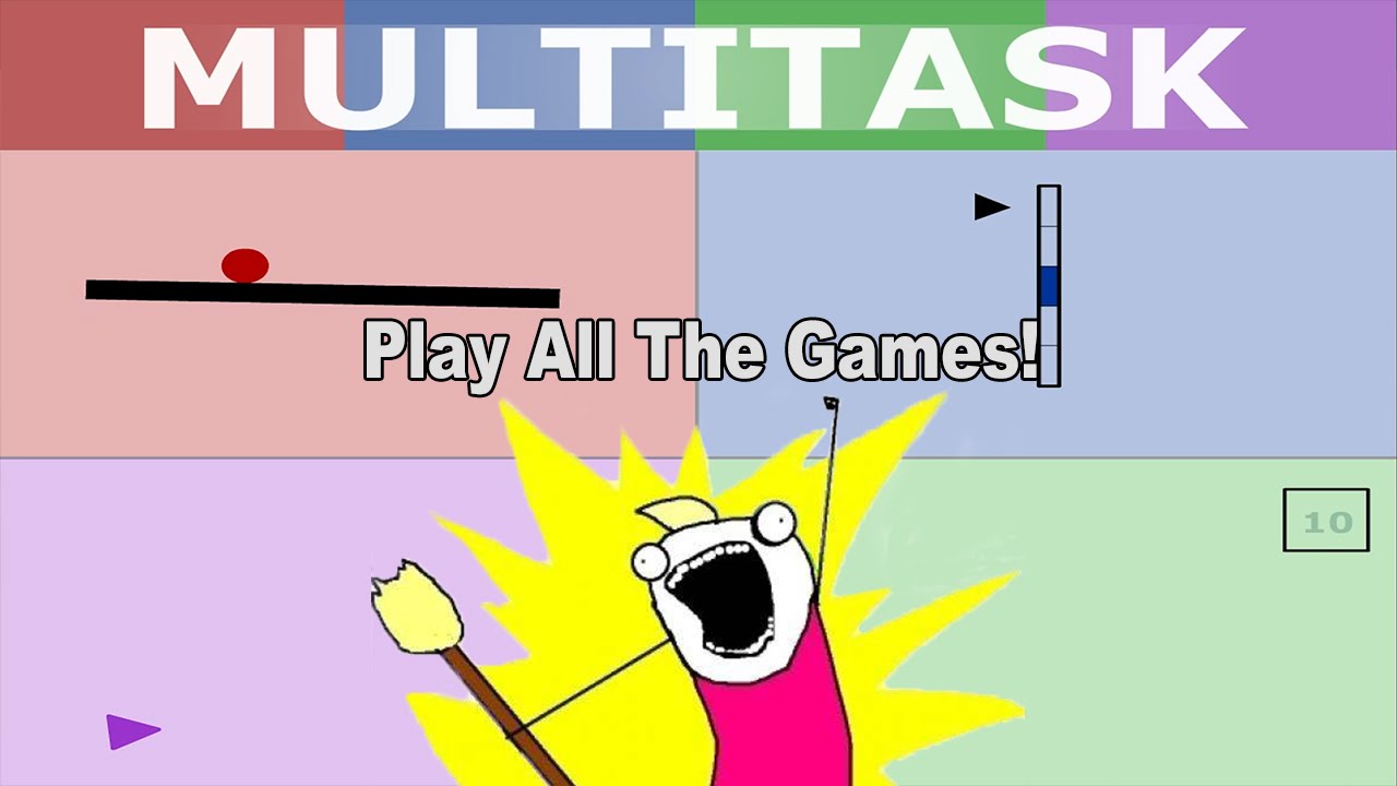 Play All The Games Multitask Includes a Dance Party YouTube