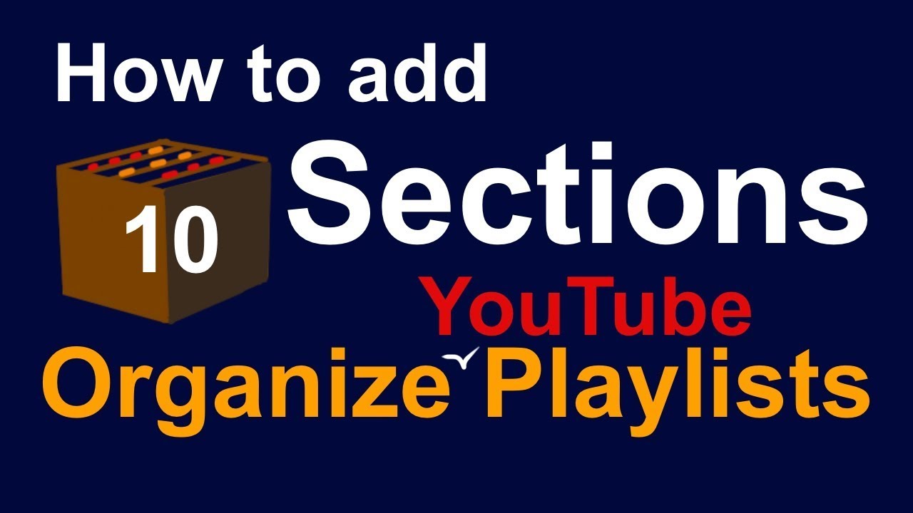 How to add sections and organize your YouTube playlists YouTube