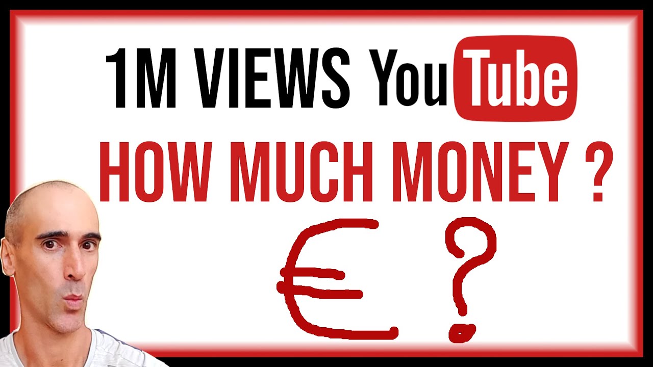1 million views on Youtube how much money YouTube