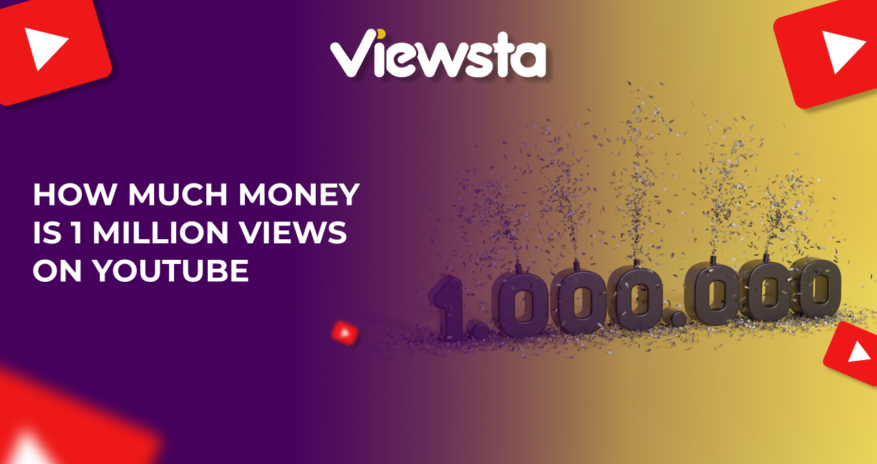 How Much Money Is 1 Million Views on YouTube