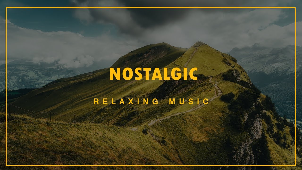 Nostalgic music instrumental for relaxing background Relax Music