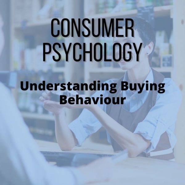 Consumer Psychology Understanding Buying Behaviour Eddie Senatore