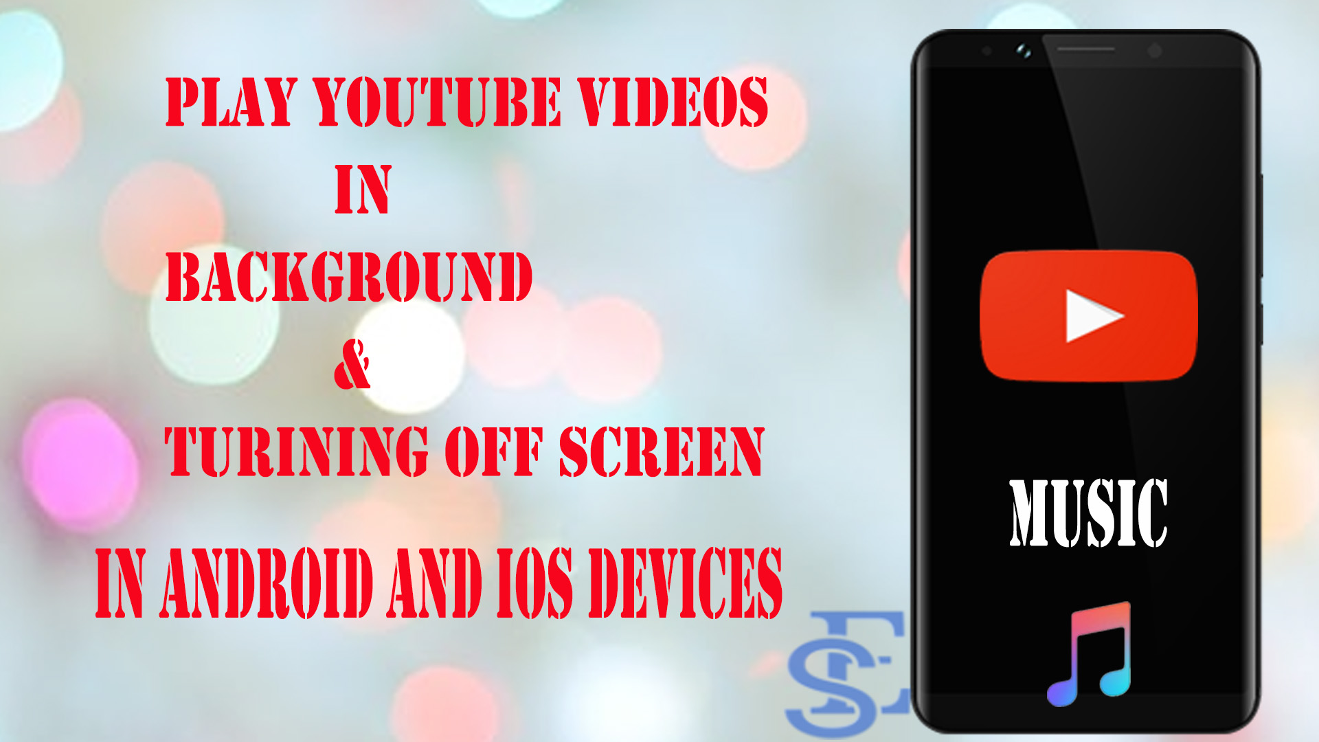 How To Play YouTube Videos In Background In Android Iphone No Root