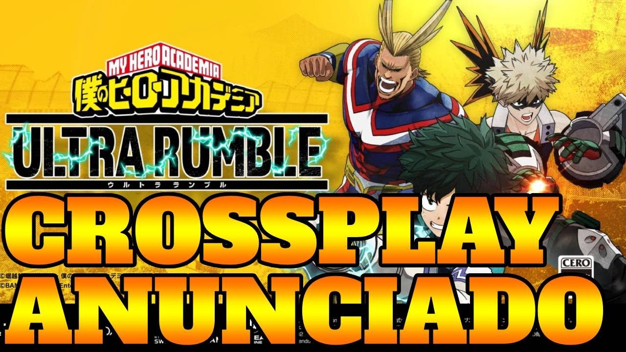 MY HERO ULTRA RUMBLE CROSSPLAY CONFIRMADO Y ANUNCIADO OFICIALMENTE
