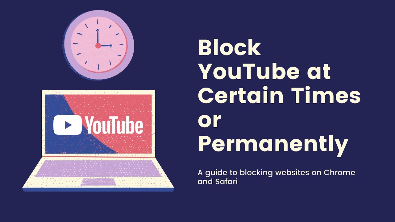 How to Block YouTube at Certain Times OR All the Time on Chrome
