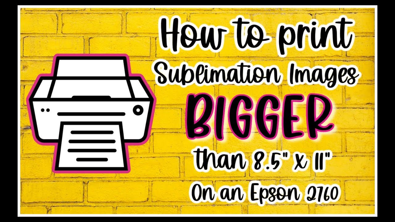 How to print BIGGER images for Sublimation Larger than 85 x 11