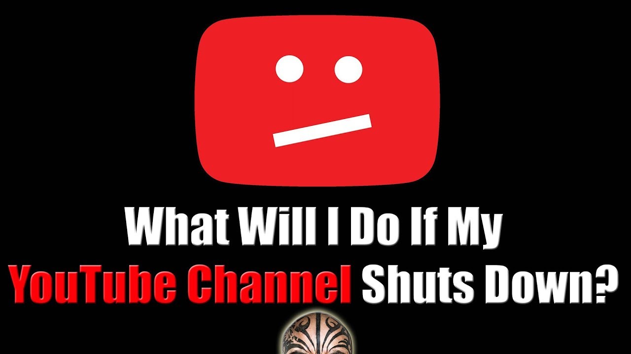 What Will I Do If My YouTube Channel Shuts Down YouTube