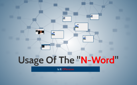 Usage Of The NWord by josh brooks