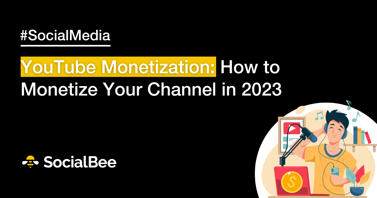 YouTube Monetization How to Monetize Your Channel in 2025 SocialBee