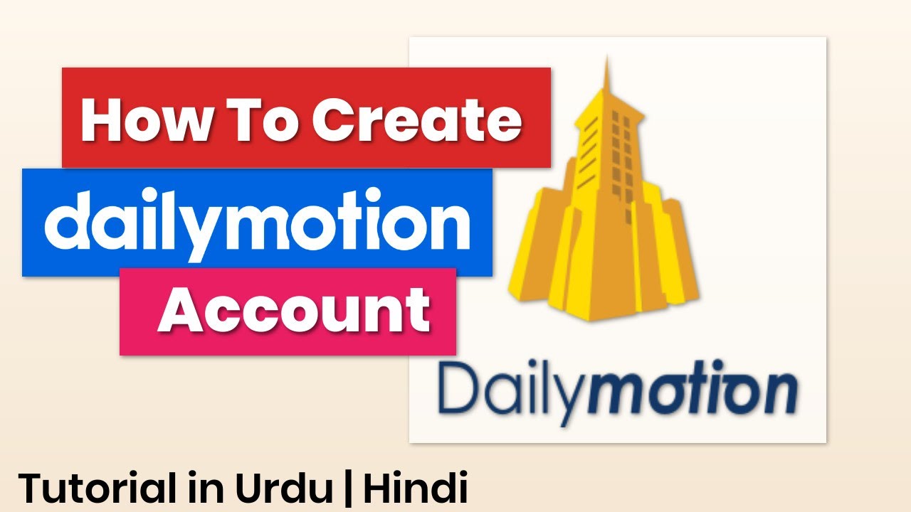 How To Create Dailymotion Account Sign Up Dailymotion Make