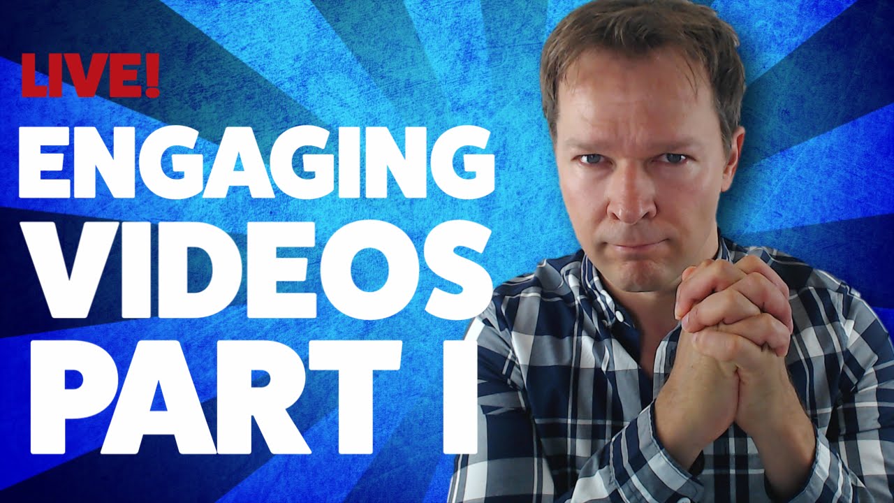How To Make Engaging Videos Part 1 An Overview YouTube